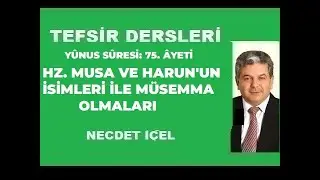 TEFSİR DERSLERİ YÛNUS SÛRESİ: 75. ÂYETLER ‘’ HZ. MUSA VE HARUN'UN  İSİMLERİ İLE MÜSEMMA OLMALARI''