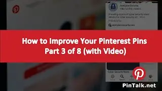 Best  Pin Setup - Pinterest Business Strategy - Part 3 of 8 - PinTalk.net - Pinterest Tutorials