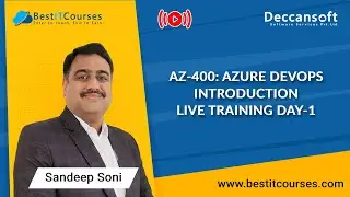 AZ-400: Azure DevOps Introduction - Live Training Day-1 by Mr. Sandeep Soni - For Beginners