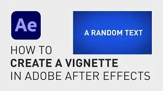 How to create a vignette in Adobe After Effects