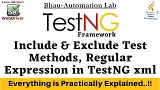 Include and Exclude Test Methods In TestNG xml | Regular Expression | TestNG