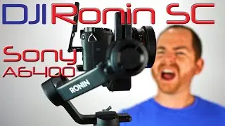DJI Ronin SC on Sony A6400- Is it worth it?  Brand New DJI Ronin SC