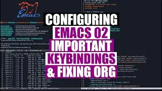 Fixing Some Major Bugs And Minor Annoyances - Configuring Emacs 02