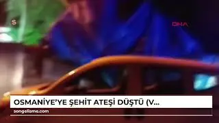 OSMANYEYE EHIT ATEI DT VDEO EKLEND 380161 826958OSMANİYE'ye şehit ateşi düştü (VİDEO EKLENDİ)