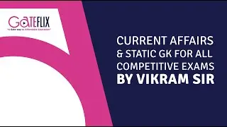 Current affairs & Static GK for all Competitive exams -By Vikram Sir