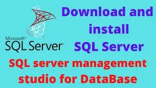 How to download and install Microsoft SQL Server database and SQL Server Management Studio 2021