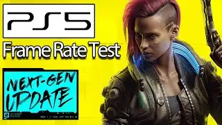 Cyberpunk 2077 Official Upgrade - PS5 Frame Rate Test