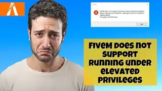 FiveM does not support running under elevated privileges, Please change your Windows settings 2023 ✅