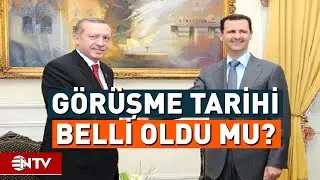 Erdoğan ve Esad Görüşmesi Ne Zaman? | NTV