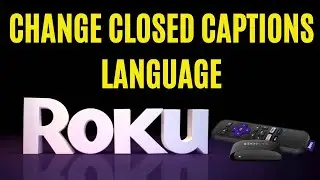 How to change closed captions language to english in Roku