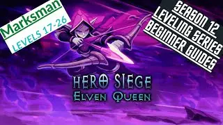 Hero Siege - Season 12 - Marksman Leveling 17-26 Beginner Guide