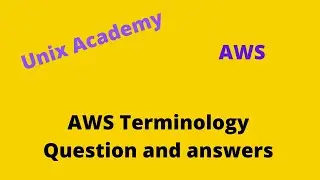 AWS Terminology Question and answers:: Unix Academy