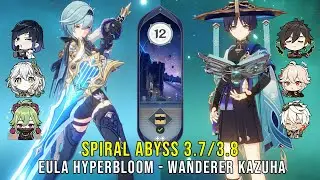 C0 Eula Hyperbloom and C1 Wanderer Kazuha - Genshin Impact Abyss 3.7 - Floor 12 9 Stars