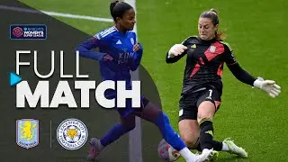 Full Match: Aston Villa v Leicester City | Barclays WSL 2024-25