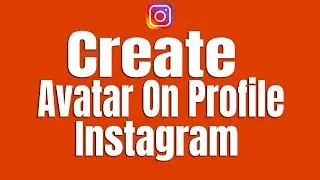 How To Create Avatar On Instagram Profile