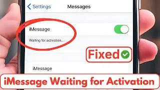 iMessage Waiting for Activation Fix | How to Fix iMessage Activation Error | iOS 18