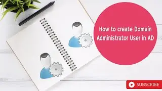 How to Create Domain Administrator User in AD