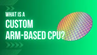 What is a Custom Arm-based CPU?