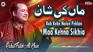 Rab Kehn Naloon Pehlan Maa Kehna Sikhia - Rahat Fateh Ali Khan - Superhit Qawwali | OSA Worldwide