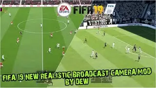 FIFA 19 NEW REALISTIC BROADCAST CAMERA MOD ( By - Dew )
