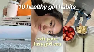 10 *life-changing* habits to exit your lazy girl era & become your best self