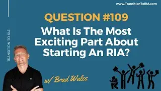 What Is The Most Exciting Part About Starting An RIA?