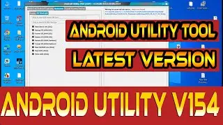 Android Utility v154 /AUP v154.00.4512 Latest Version | New Model Added
