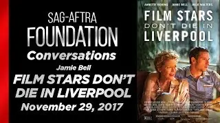 Conversations with Jamie Bell of FILM STARS DONT DIE IN LIVERPOOL