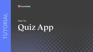 How to Create a Quiz App with Thunkable