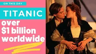 March 1, 1998 - Titanic became the first film to gross over $1 billion worldwide - On this day