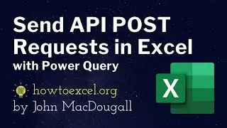 Send API POST Requests in Excel with Power Query