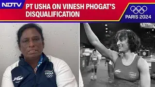 Vinesh Phogat Disqualified | PT Usha On Vinesh Phogats Disqualification From Paris Olympics 2024