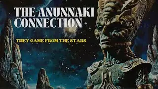 The Anunnaki Connection - Episode 5 