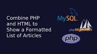 Combine PHP and HTML to Show a Formatted List of Articles | Web Development | The Quick Code