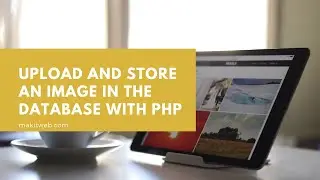 Upload and store an image in the Database with PHP