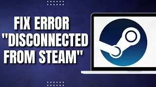 How To Fix Warzone 2 Error “ Disconnected from Steam