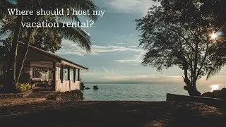 Which Vacation Booking Company should I Host my STR on?