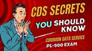PL-900 Power Platform Certification: Mastering CDS – Environments, Entities, Fields & More