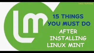 15 Things You Must Do After Installing Linux Mint | 2024