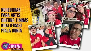 Cumi Highlight: Kehebohan Para Selebriti Dukung Timnas di GBK Hingga Reaksi Yolo Ine Untuk Vadel