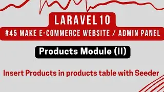 Laravel 10 Tutorial #45 | Create E-commerce | Products Module (II) | Insert Products with Seeder