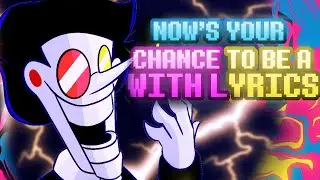 NOW'S YOUR CHANCE TO BE A WITH LYRICS | Deltarune Chapter 2 Cover | ft 
