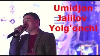 Umidjon Jalilov - Yolgonchi | Умиджон Жалилов - Ёлгончи