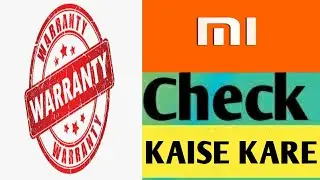 Mi Warranty Check Online | Mi Activation Date | Mi phone ki warranty check kaise kare