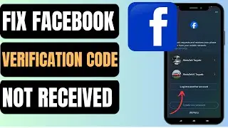 [FIXED] Facebook Verification Code Not Received (2024)