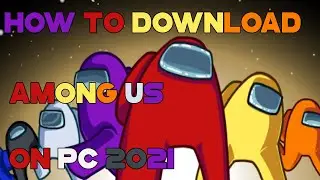 how to download Among Us on pc 2021 | how to download among us on pc free