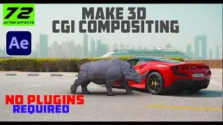 After Effects Class - 72 | Make 3D CGI Compositing in After Effects - NO PLUGINS