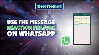 How to Use the Message Reaction Feature on WhatsApp  | Skill Wave