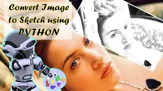 Convert Image to Sketch in Python | Open CV Tutorial | Computer Vision