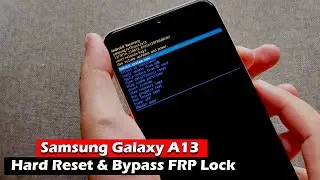 Samsung Galaxy A13 - Hard Reset & Bypass FRP Lock Google Account